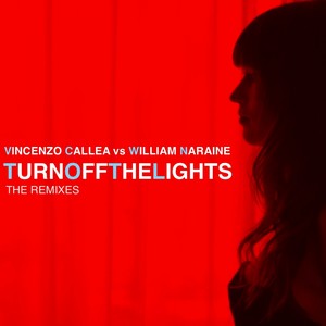 Turn Off the Lights(Vincenzo Callea Vs William Naraine) (Will Sparks Rmx)