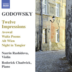 Godowsky, L.: Violin and Piano Music - 12 Impressions / Avowal / Waltz Poems (Rashidova, Chadwick)