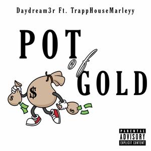 Pot Of Gold (feat. TrappHouseMarleyy) [Explicit]