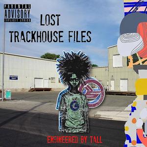 Lost Trackhouse Files (Explicit)