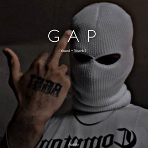 Gap (Slowed + Reverb) [Explicit]