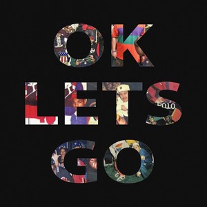 Ok Let's Go (Explicit)