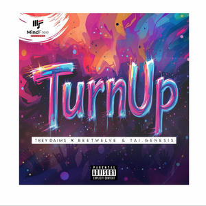 Turn Up (feat. Beetwelve & Tai Genesis) (Explicit)