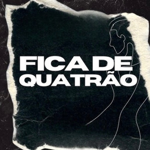 Fica de Quatrão (Explicit)