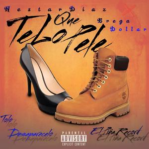 Que Te Lo Pele (feat. Nestar Diaz & TOLO DESAPARECELO)