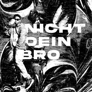 Nicht Dein Bro (feat. Iso Kesh)