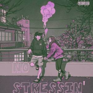 No Stressin’ (Explicit)