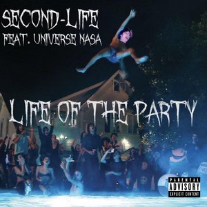 Life of The Party (feat. Universe NASA & Zeke Case) [Explicit]