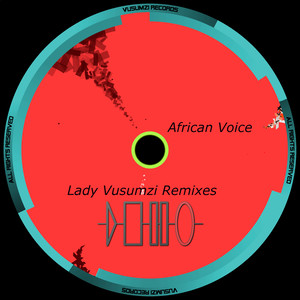 African Voice (Lady Vusumzi Remixes)