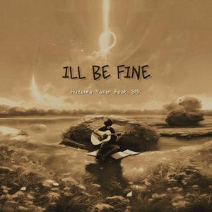 ill be fine (Explicit)