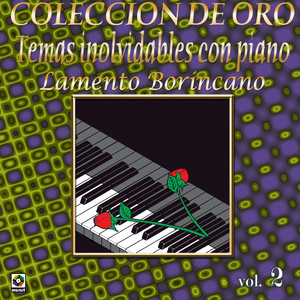 Coleccion de Oro, Vol. 2: Temas Inolvidables Con Piano Lamento Borincano