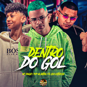 Dentro do Gol (Explicit)