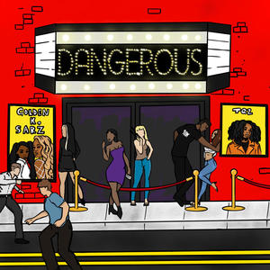 Dangerous (feat. Golden K & Sarzlee)