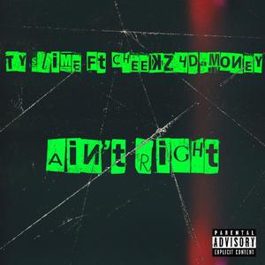 Ain't Right (feat. Cheekz4DaMoney) [Explicit]