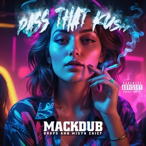 Pass That Kush (feat. Drops & Mista Chief) (Explicit)