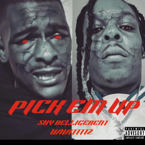 PICK EM UP (feat. SHY BELLIGERENT) [Explicit]