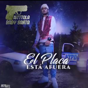 EL PLACA ESTA AFUERA (Explicit)