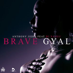 Brave Gyal (Explicit)