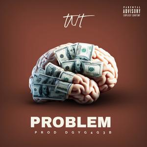 Problem (feat. TerenceG) [Explicit]