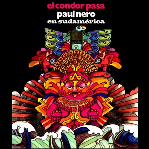 El Condor Pasa - Paul Nero En Sudamérica