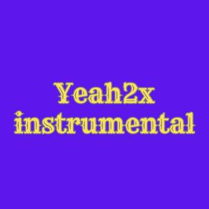 yeah2x instrumental