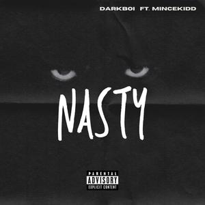 NA$ty (feat. Darkboii & Mincekidd) [Explicit]