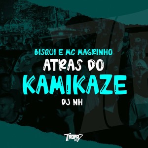 Atrás do Kamikaze (Explicit)