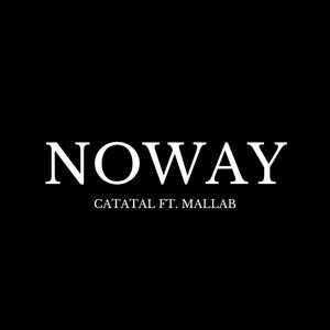 NOWAY (feat. Mallab) [Explicit]