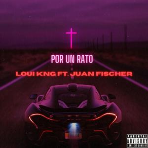 Por Un Rato(feat. Juan Fischer) (Explicit)