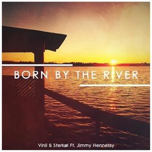 Born By The River (feat. Jimmy Hennessy)