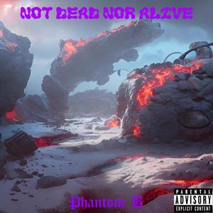 Not Dead Nor Alive (Explicit)