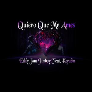 Quiero Que Me Ames (feat. Kerubin)