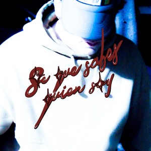 Sé Que Sabes Quién Soy (Explicit)