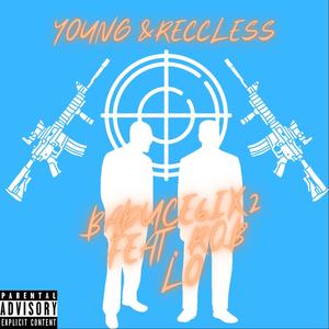 Young & Reccless (feat. LSMG Rob-Lo) [Explicit]