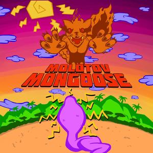 Molotov Mongoose (Explicit)