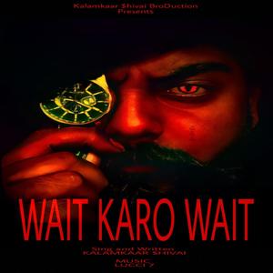 Wait Karo Wait (feat. Lucci7) [Explicit]