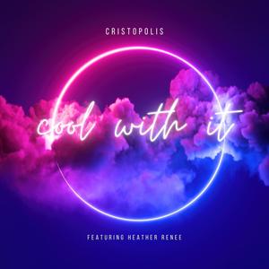 Cool With It (feat. Heather Renee) (Explicit)