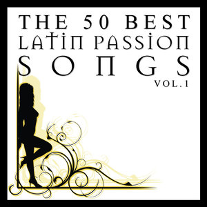 The 50 Best Latin Passion Songs Vol.1