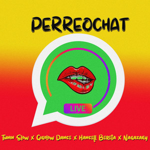 Perreochat(feat. Gigolow Dance, Hancell Bereta & Nagazaky)