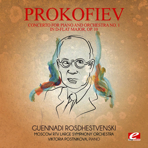 Prokofiev: Concerto for Piano and Orchestra No. 1 in D-Flat Major, Op. 10 (Digitally Remastered)