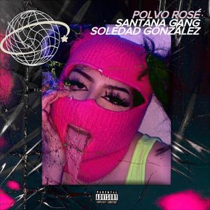 POLVO ROSÉ (feat. SOLEDAD GONZÁLEZ) [Explicit]