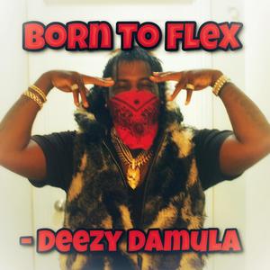 Born To Flex (Explicit)