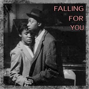 Falling for you