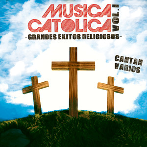 Musica Catolica, Vol. 1: Grandes Exitos Religiosos