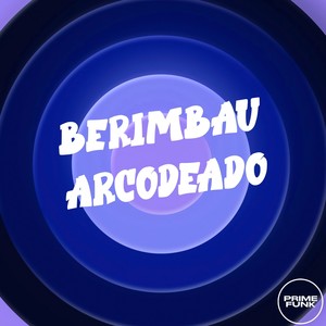 BERIMBAU ARCODEADO (Explicit)