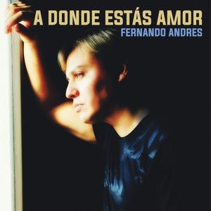 A DONDE ESTÁS AMOR