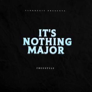 It's Nothing Major (feat. Billy) (Freestyle) (Explicit)