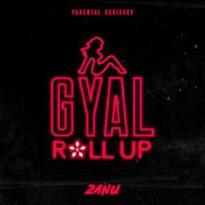 Gyal Roll Up (Explicit)