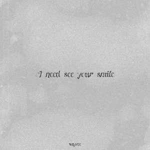 i need see ur smile