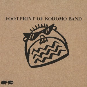 FOOTPRINT OF KODOMO BAND